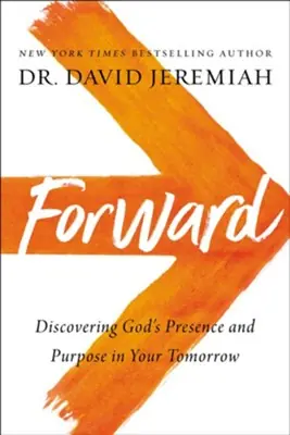 Forward: Discovering God's Presence and Purpose in Your Tomorrow — Christian Superstore New Zealand Seasonal Sale
