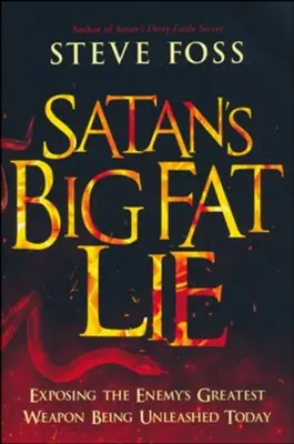 No Minimum Order Satan's Big Fat Lie: Exposing the Enemy's Greatest Weapon Being Unleas — Christian Superstore New Zealand