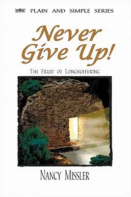 Never Give Up! The Fruit of Longsuffering — Christian Superstore New Zealand Limited Offer