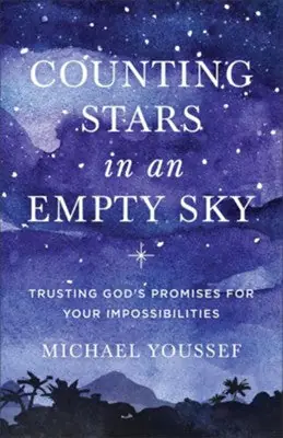 Counting Stars in an Empty Sky: Trusting God's Promises for Your Impos — Christian Superstore New Zealand Crafted