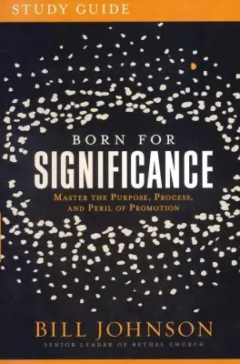 Limited Offer Born for Significance Study Guide: Master the Purpose, Process, and Pe — Christian Superstore New Zealand