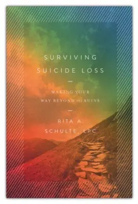 Surviving Suicide Loss: Making Your Way Beyond the Ruins — Christian Superstore New Zealand Secure Checkout