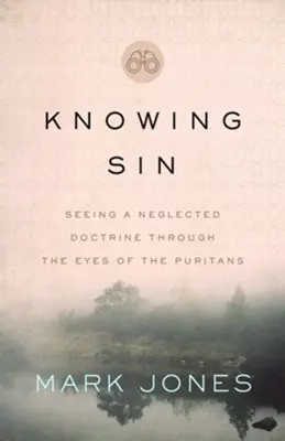 Free Shipping Knowing Sin. Seeing a neglected doctrine through the eyes of the Purit — Christian Superstore New Zealand