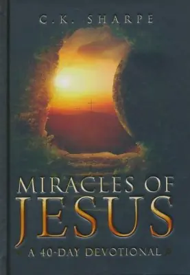Miracles of Jesus: A 40-Day Devotional Exploring All the Miracles of J — Christian Superstore New Zealand Fresh Stock