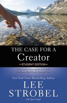 Case for a Creator Student Edition: A Journalist Investigates Scientif — Christian Superstore New Zealand Best Seller