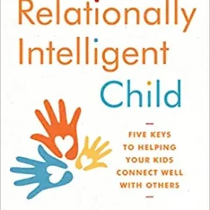 Relationally Intelligent Child, The. 5 keys to helping your kids conne — Christian Superstore New Zealand Discount