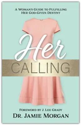 Her Calling: A Woman's Guide to Fulfilling Her God-Given Destiny — Christian Superstore New Zealand Today Only
