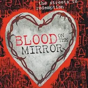 Blood On The Mirror, True Story From The Streets To Redemption - New Z — Christian Superstore New Zealand Shop Now