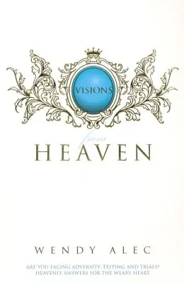 Final Sale Visions from Heaven - Are You Facing Adversity, Testing and Trials? He — Christian Superstore New Zealand