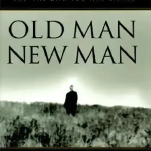 In Demand Old Man, New Man: Closing the gap between the life you could live and— Christian Superstore New Zealand