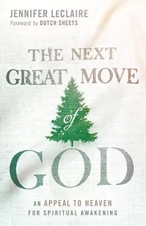 Premium Next Great Move of God: An Appeal to Heaven for Spiritual Awakening — Christian Superstore New Zealand