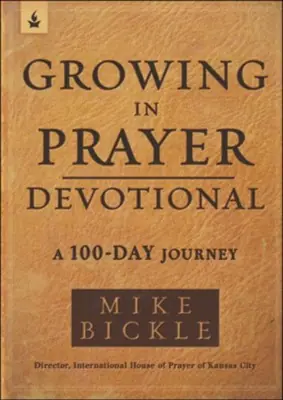 Growing in Prayer Devotional: A 100-Day Journey to Cultivating Intimac — Christian Superstore New Zealand Factory Price