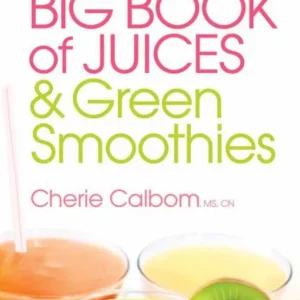 Juice Lady's Big Book of Juices and Green Smoothies: More Than 400 Sim — Christian Superstore New Zealand Authentic