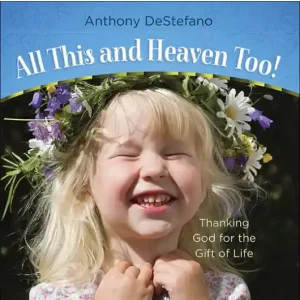 High Quality All This and Heaven Too! Thanking God for the Gift of Life — Christian Superstore New Zealand