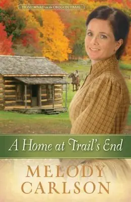 Home at Trails End #3 Homeward on the Oregon Trail — Christian Superstore New Zealand Affordable