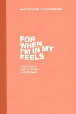 For When I'm In My Feels: A Prayer and Reflections Devotional — Christian Superstore New Zealand Hassle-Free Returns