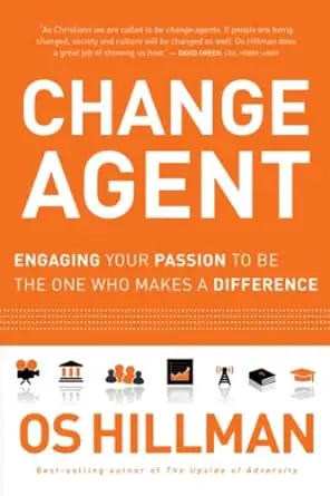 Buy Today Change Agent: Engaging Your Passion to Be the One Who Makes a Differen — Christian Superstore New Zealand