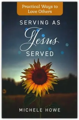 Serving as Jesus Served: Practical Ways to Love Others — Christian Superstore New Zealand Factory Price