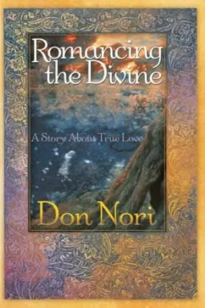 Romancing the Divine: A Story About True Love — Christian Superstore New Zealand Money Back Guarantee