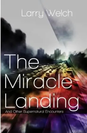 Worldwide Shipping Miracle Landing: and Other Supernatural Encounters — Christian Superstore New Zealand