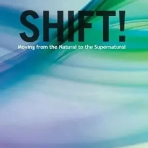 Shift: Moving from the Natural to the Supernatural — Christian Superstore New Zealand High Quality