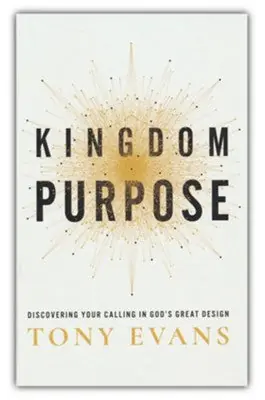 Kingdom Purpose: Discovering Your Calling in God's Great Design — Christian Superstore New Zealand Flash Sale