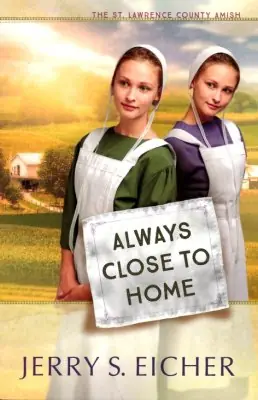 High Quality Always Close to Home #3 The St Lawrence County Amish Series — Christian Superstore New Zealand