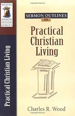 Reduced Price Sermon Outlines on Practical Christian Living (Wood Sermon Outline Ser — Christian Superstore New Zealand