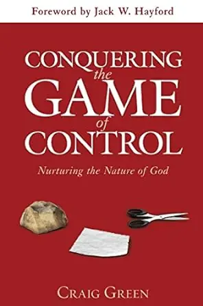 Conquering the Game of Control: Nurturing the Nature of God — Christian Superstore New Zealand Free Shipping