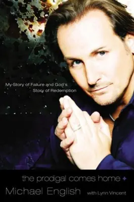 Editor’s Pick Prodigal Comes Home: My Story of Failure and God's Story of Redemption — Christian Superstore New Zealand