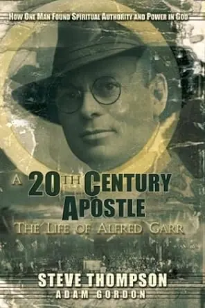 Seasonal Sale Twentieth Century Apostle: The Life of Alfred Garr — Christian Superstore New Zealand