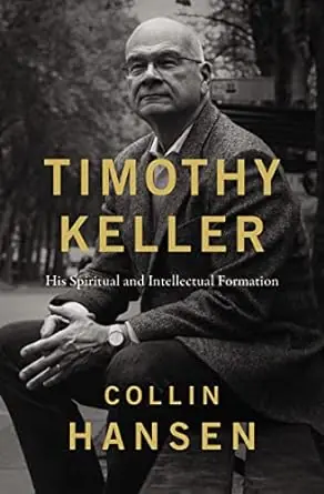 Timothy Keller: His Spiritual and Intellectual Formation — Christian Superstore New Zealand Special Discount