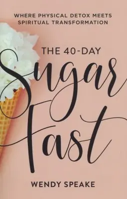 Direct From Factory 40-Day Sugar Fast: Where Physical Detox Meets Spiritual Transformation — Christian Superstore New Zealand