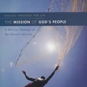 Best Price Mission of God's People: A Biblical Theology of the Church's Mission — Christian Superstore New Zealand