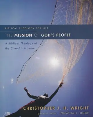 Best Price Mission of God's People: A Biblical Theology of the Church's Mission — Christian Superstore New Zealand