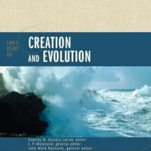 Three Views on Creation and Evolution — Christian Superstore New Zealand Best Seller