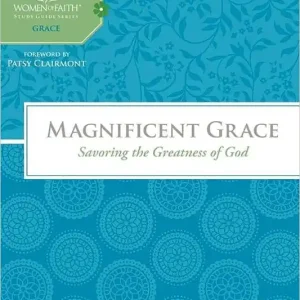 Don’t Miss Out Magnificent Grace - Savoring the Greatness of God, Women of Faith Bibl — Christian Superstore New Zealand