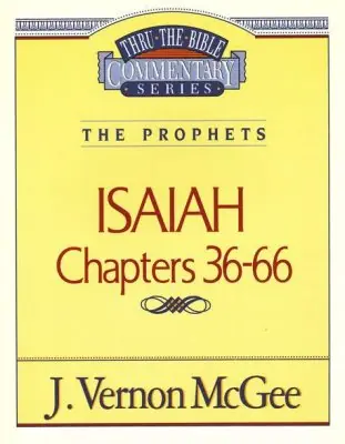 Thru the Bible Commentary Series: The Prophets Isaiah Chapters 36-66 — Christian Superstore New Zealand Holiday Sale