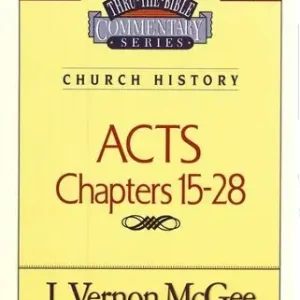 Thru the Bible Commentary Series: Church History Acts Chapters 15-28 — Christian Superstore New Zealand Warranty Included