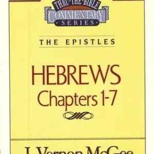 Thru the Bible Commentary Series: The Epistles Hebrews Chapters 1-7 — Christian Superstore New Zealand Direct From Factory