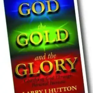 Next Day Delivery God the Gold and the Glory - Glorifying God Through Personal Increase — Christian Superstore New Zealand
