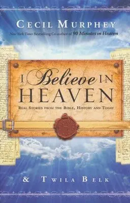 Free Returns I Believe in Heaven: Real Stories from the Bible, History and Today — Christian Superstore New Zealand