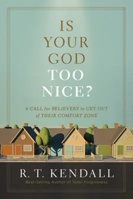 Is Your God Too Nice? A Call for Believers to Get Out of Their Comfort — Christian Superstore New Zealand Top Pick