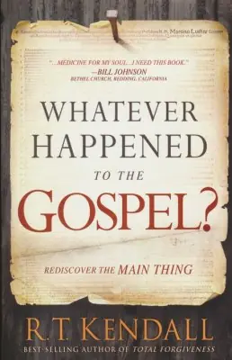 Whatever Happened to the Gospel? Rediscover the Main Thing — Christian Superstore New Zealand Buy Today