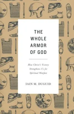Whole Armor of God: How Christ's Victory Strengthens Us for Spiritual— Christian Superstore New Zealand Bargain