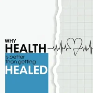 Why Health Is Better Than Getting Healed — Christian Superstore New Zealand Best Seller