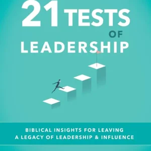 Secure Checkout Passing the 21 Tests of Leadership: Biblical Insights for Leaving a Le — Christian Superstore New Zealand