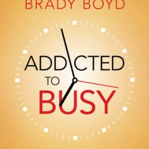Get Yours Addicted to Busy: Recovery for the Rushed Soul — Christian Superstore New Zealand