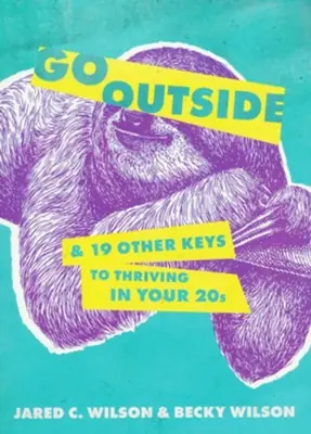 Go Outside ... And 19 Other Keys to Thriving in Your 20s — Christian Superstore New Zealand Brand New