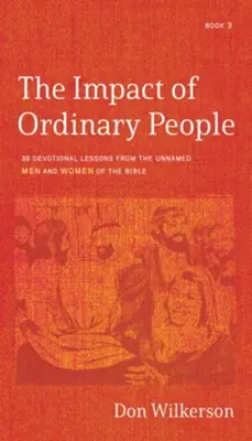 Impact of Ordinary People: 30 Devotional Lessons from the Unnamed Men— Christian Superstore New Zealand Exclusive